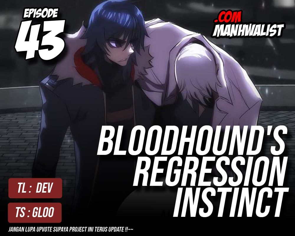 Bloodhound’s Regression Instinct Chapter 43 Gambar 1