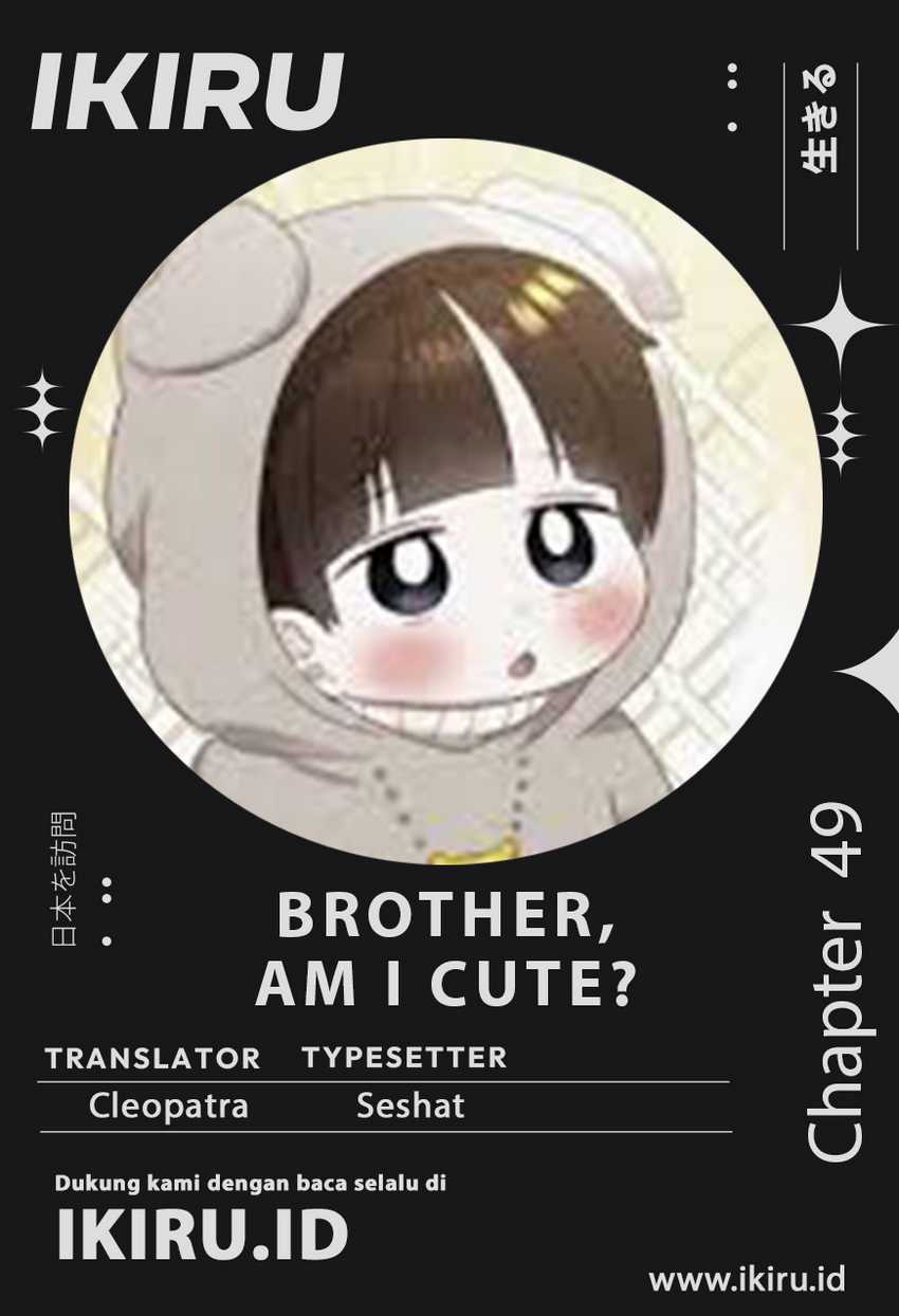 Brother, Am I Cute? Chapter 50 Gambar 1