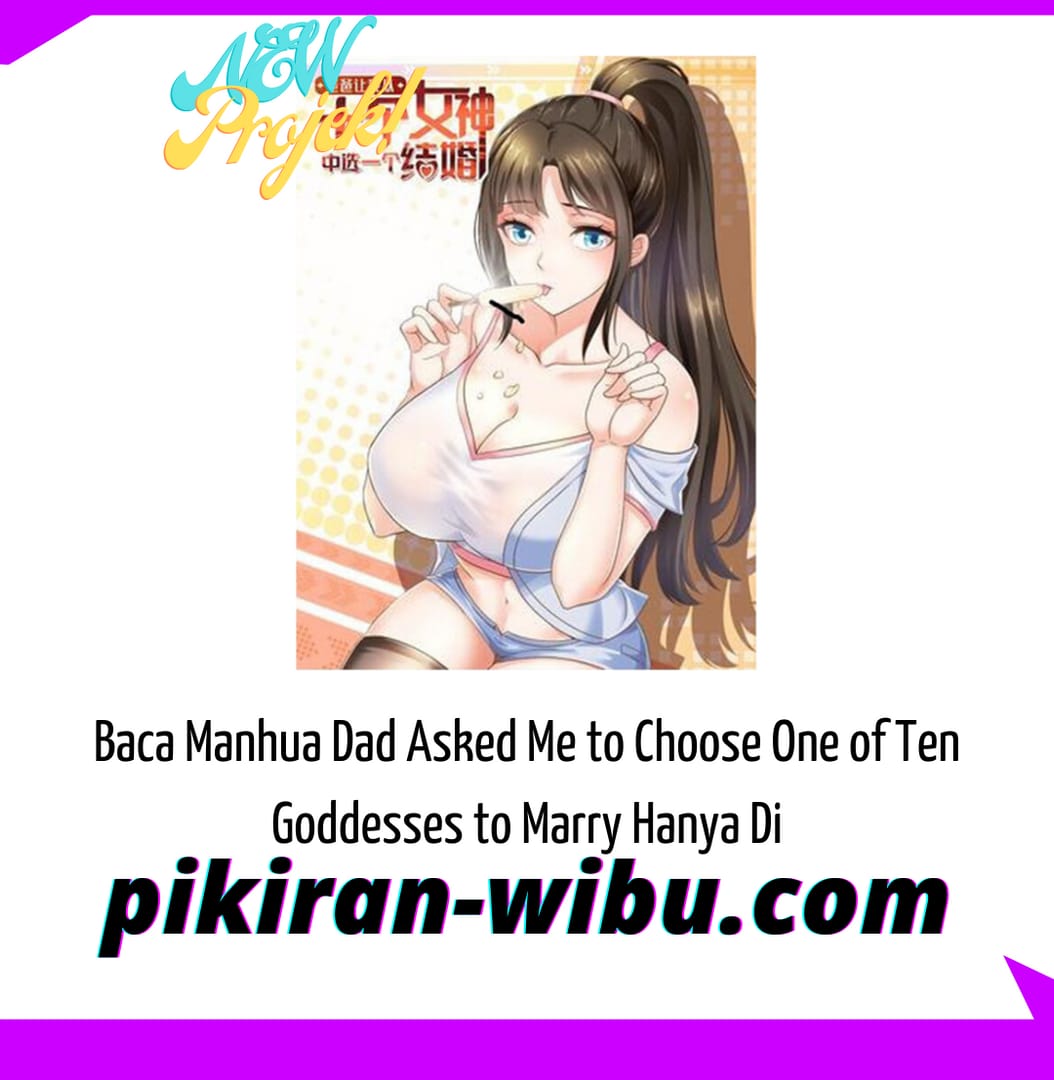 Dad Asked Me to Choose One of Ten Goddesses to Marry Chapter 02 Gambar 1