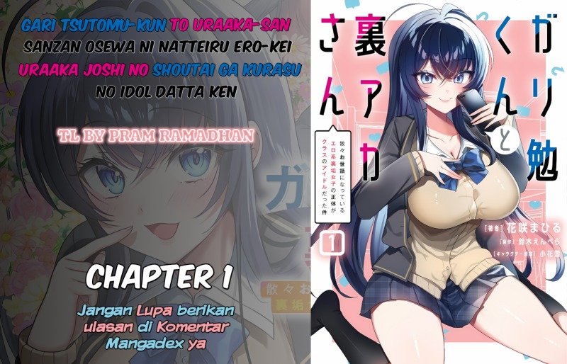 Gari Tsutomu-kun to Uraaka-san – Sanzan Osewa ni Natteiru Ero-kei Uraaka Joshi no Shoutai ga Kurasu no Idol Datta Ken Chapter 01 Gambar 1