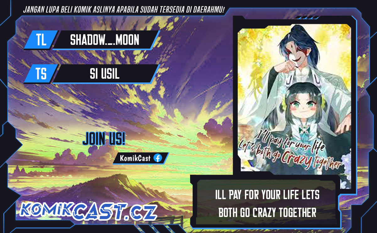 I’ll Pay for your Life, Let’s Both Go Crazy Together! Chapter 09 Gambar 1