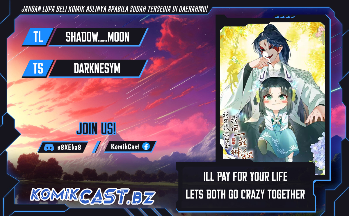 I’ll Pay for your Life, Let’s Both Go Crazy Together! Chapter 32 Gambar 1