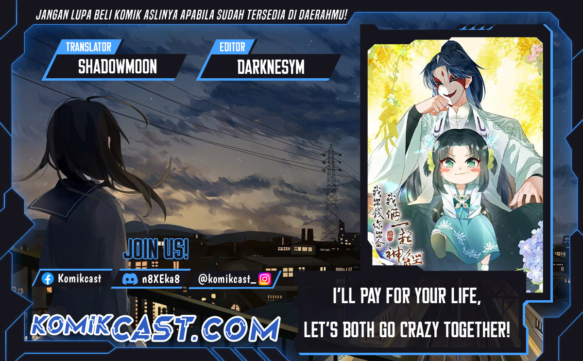 I’ll Pay for your Life, Let’s Both Go Crazy Together! Chapter 47 Gambar 1