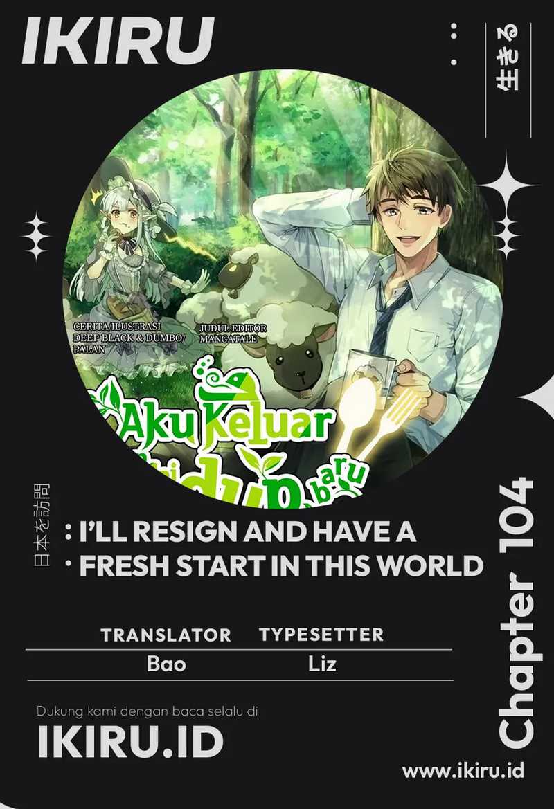 I’ll Resign and Have a Fresh Start in This World Chapter 104 Gambar 1