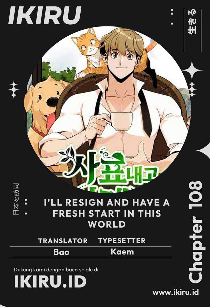 I’ll Resign and Have a Fresh Start in This World Chapter 108 Gambar 1