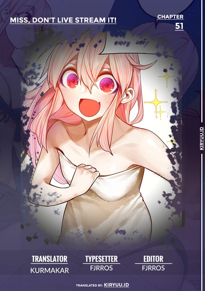 Miss, don’t livestream it! Chapter 51 Gambar 1