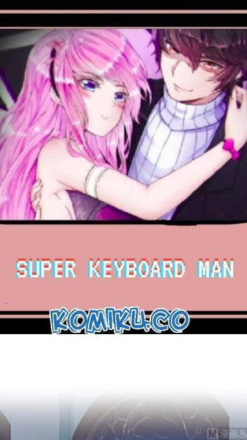 Super Keyboard Man Chapter 33 Gambar 1