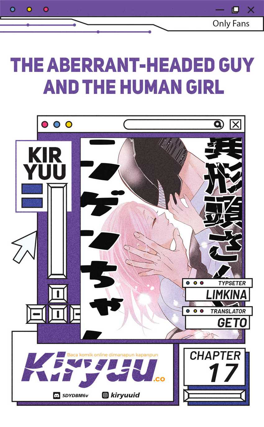 The Aberrant-Headed Guy and the Human Girl Chapter 17 Gambar 1