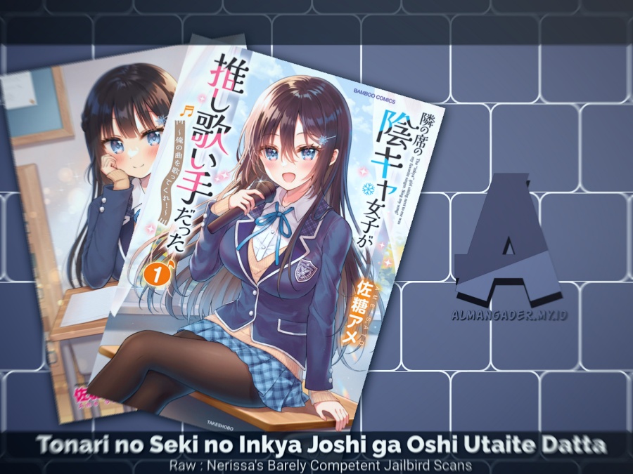 Tonari no Seki no Inkya Joshi ga Oshi Utaite Datta – Ore no Kyoku wo Uttatekure! Chapter 06 Gambar 1